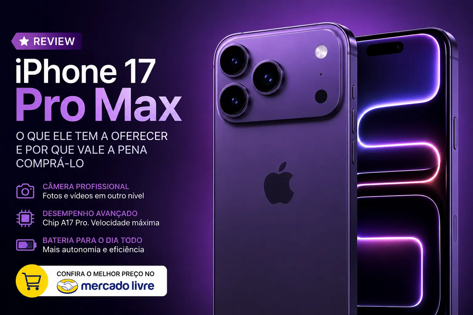 Descubra o iPhone 17 Pro Max: O Que Ele Tem a Oferecer e Por Que Vale a Pena Comprá-lo